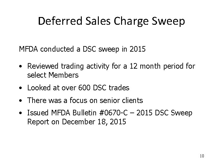 Deferred Sales Charge Sweep MFDA conducted a DSC sweep in 2015 • Reviewed trading