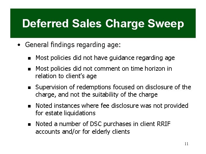 Deferred Sales Charge Sweep • General findings regarding age: n n n Most policies