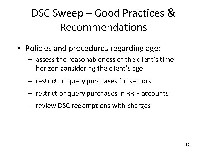 DSC Sweep – Good Practices & Recommendations • Policies and procedures regarding age: –