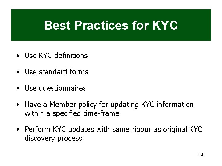 Best Practices for KYC • Use KYC definitions • Use standard forms • Use