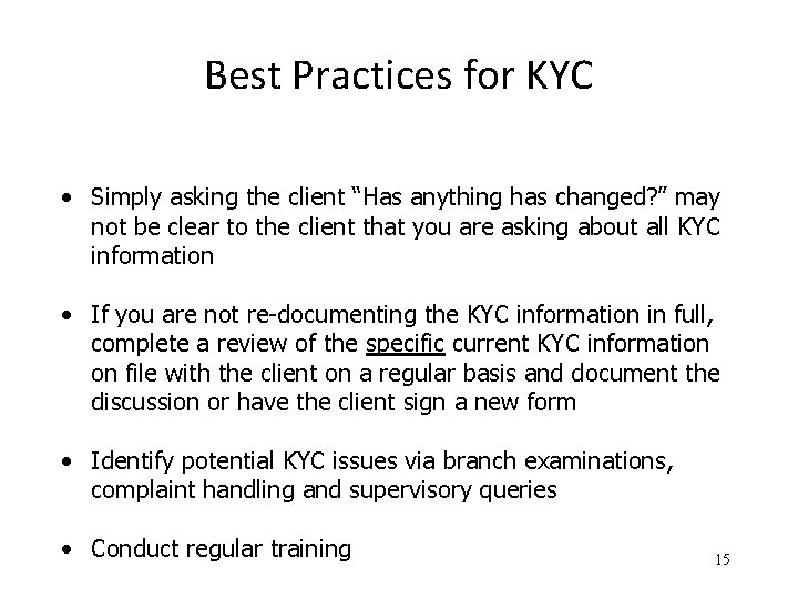 Best Practices for KYC • Simply asking the client “Has anything has changed? ”