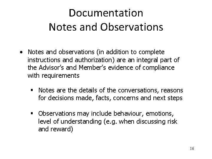 Documentation Notes and Observations • Notes and observations (in addition to complete instructions and