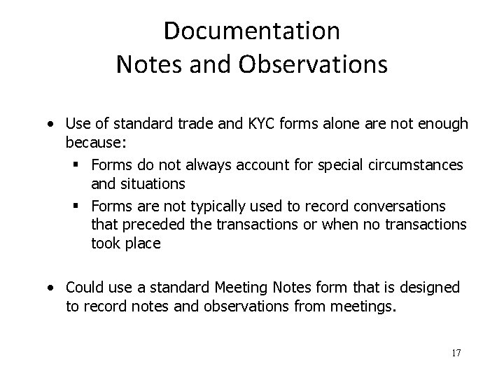 Documentation Notes and Observations • Use of standard trade and KYC forms alone are