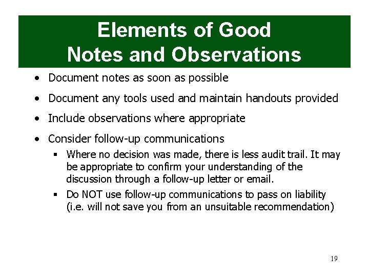 Elements of Good Notes and Observations • Document notes as soon as possible •