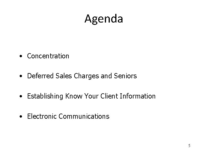 Agenda • Concentration • Deferred Sales Charges and Seniors • Establishing Know Your Client