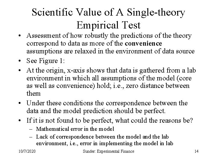 Scientific Value of A Single-theory Empirical Test • Assessment of how robustly the predictions