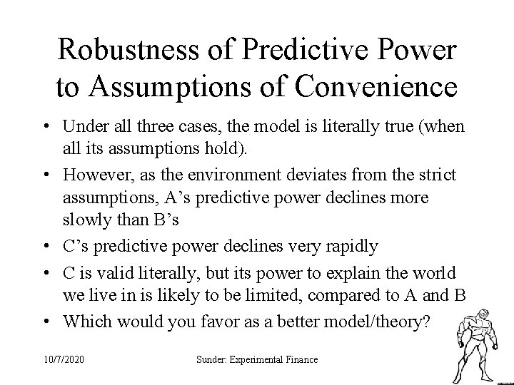 Robustness of Predictive Power to Assumptions of Convenience • Under all three cases, the