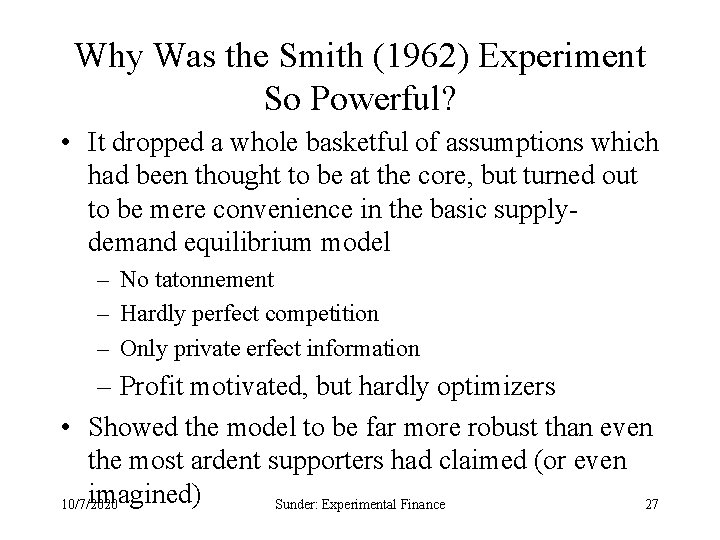 Why Was the Smith (1962) Experiment So Powerful? • It dropped a whole basketful