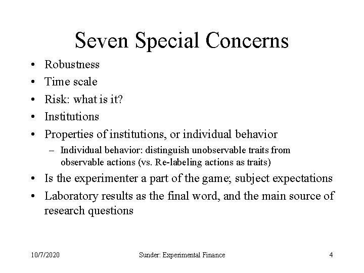 Seven Special Concerns • • • Robustness Time scale Risk: what is it? Institutions