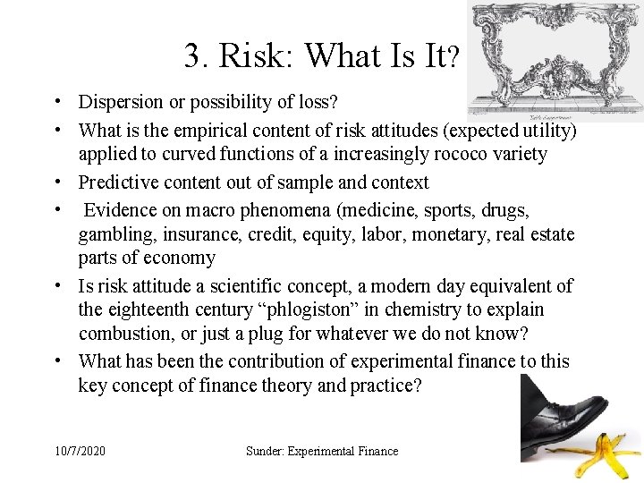 3. Risk: What Is It? • Dispersion or possibility of loss? • What is