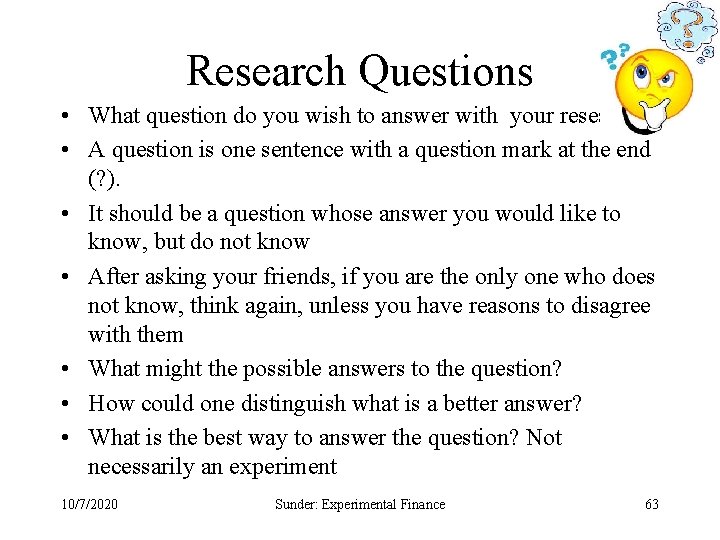 Research Questions • What question do you wish to answer with your research? •