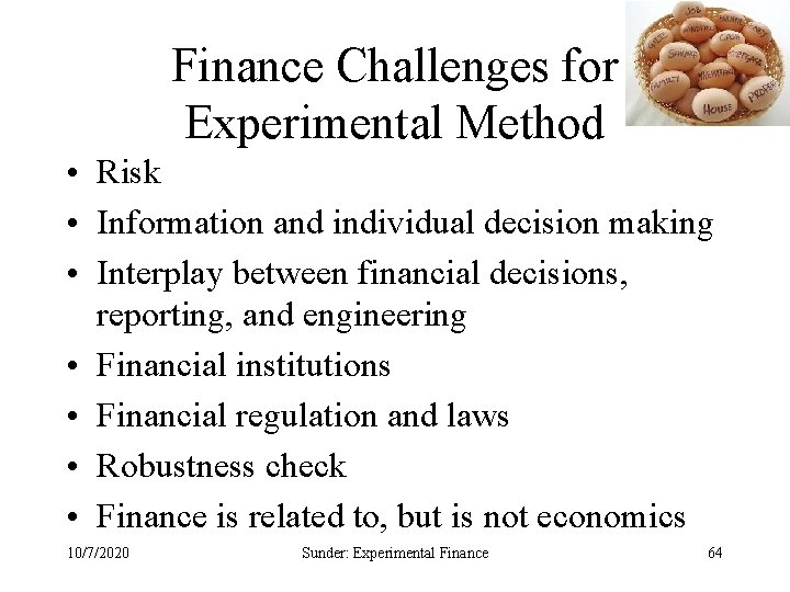 Finance Challenges for Experimental Method • Risk • Information and individual decision making •