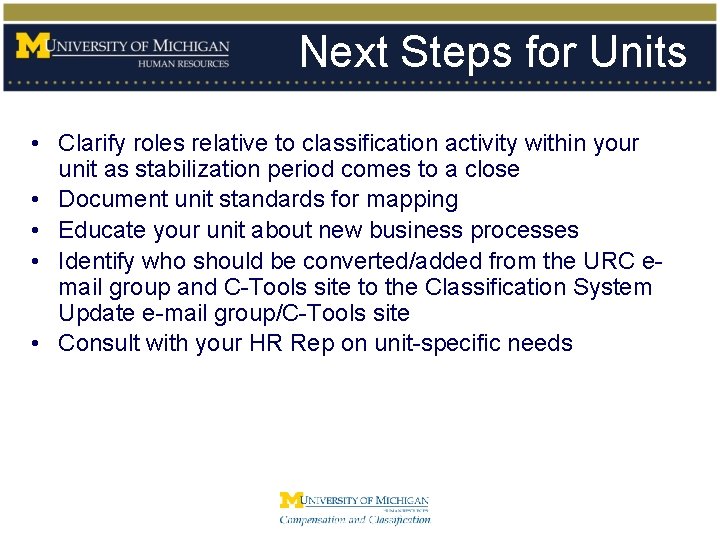 Next Steps for Units • Clarify roles relative to classification activity within your unit