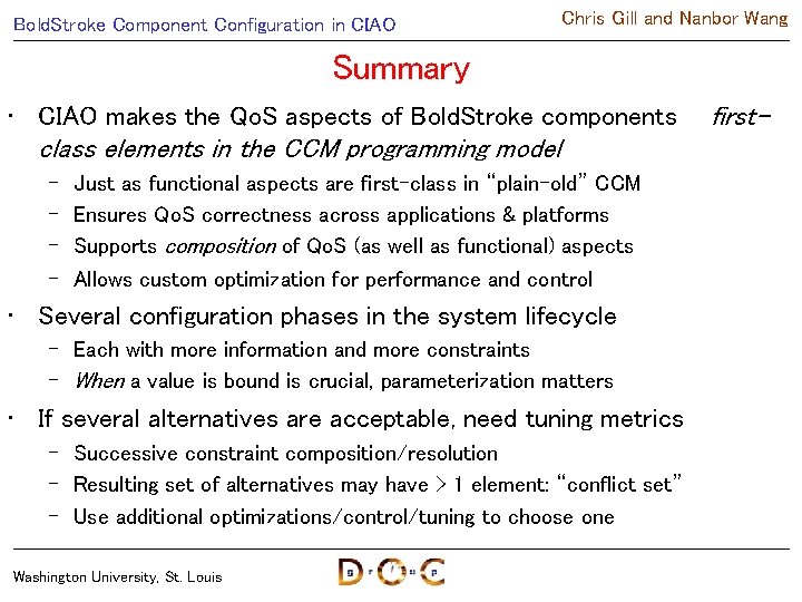 Bold. Stroke Component Configuration in CIAO Chris Gill and Nanbor Wang Summary • CIAO