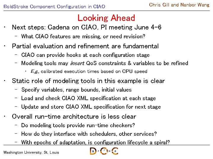 Bold. Stroke Component Configuration in CIAO Chris Gill and Nanbor Wang Looking Ahead •