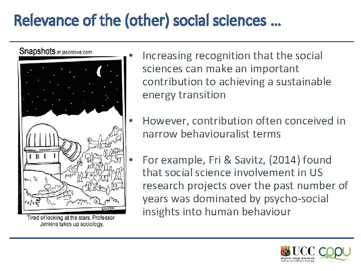 Relevance of the (other) social sciences … • Increasing recognition that the social sciences