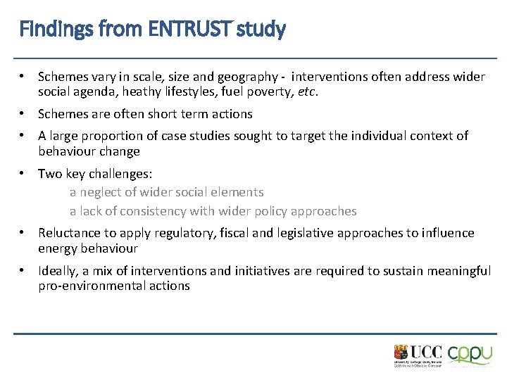 Findings from ENTRUST study • Schemes vary in scale, size and geography - interventions