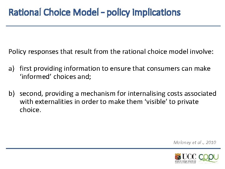 Rational Choice Model – policy implications Policy responses that result from the rational choice