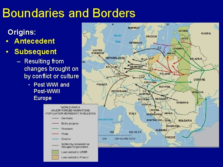 Boundaries and Borders Origins: • Antecedent • Subsequent – Resulting from changes brought on