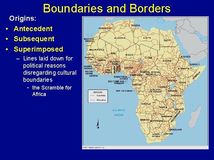 Boundaries and Borders Origins: • Antecedent • Subsequent • Superimposed – Lines laid down