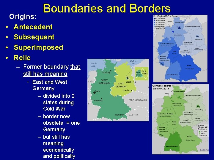 Boundaries and Borders Origins: • Antecedent • Subsequent • Superimposed • Relic – Former