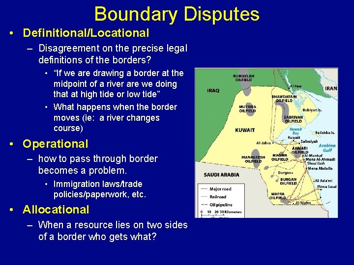 Boundary Disputes • Definitional/Locational – Disagreement on the precise legal definitions of the borders?