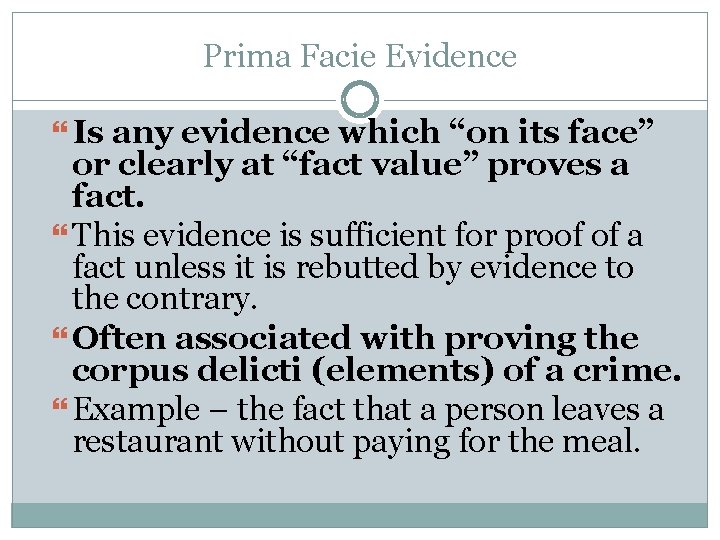 Prima Facie Evidence Is any evidence which “on its face” or clearly at “fact