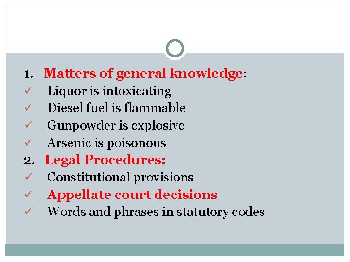 1. Matters of general knowledge: ü Liquor is intoxicating ü Diesel fuel is flammable