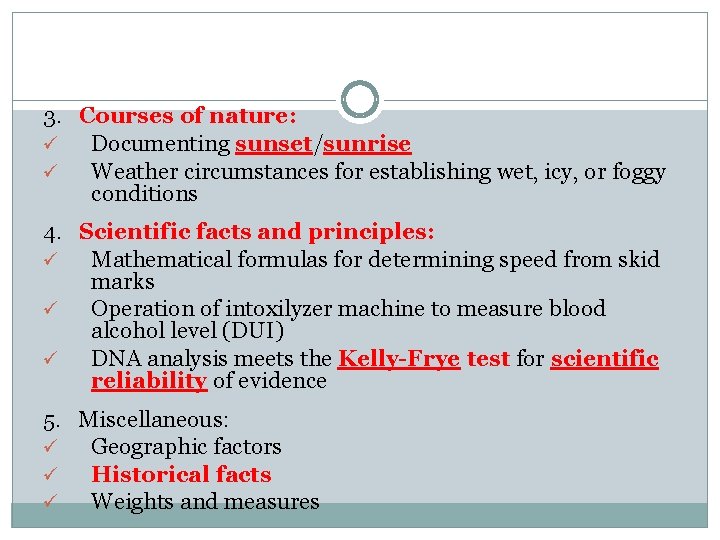 3. Courses of nature: ü Documenting sunset/sunrise ü Weather circumstances for establishing wet, icy,