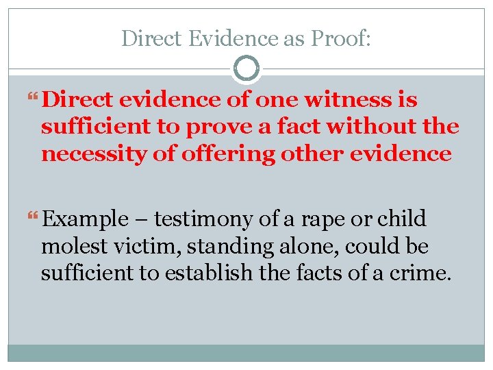 Direct Evidence as Proof: Direct evidence of one witness is sufficient to prove a