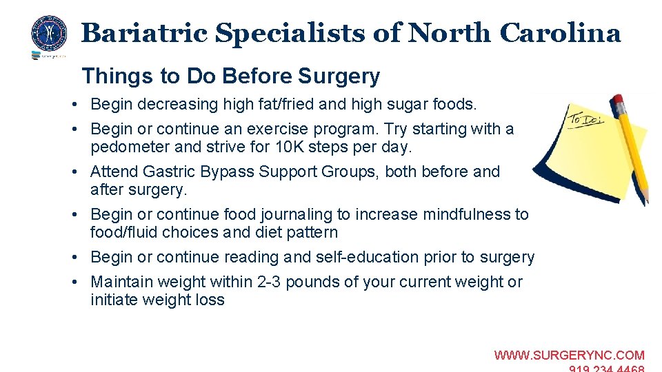 Bariatric Specialists of North Carolina Things to Do Before Surgery • Begin decreasing high