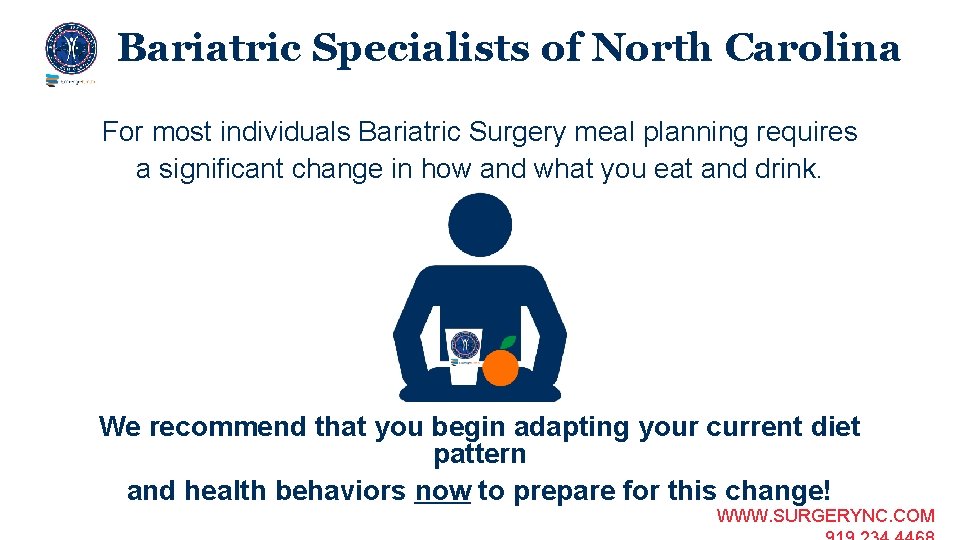 Bariatric Specialists of North Carolina For most individuals Bariatric Surgery meal planning requires a