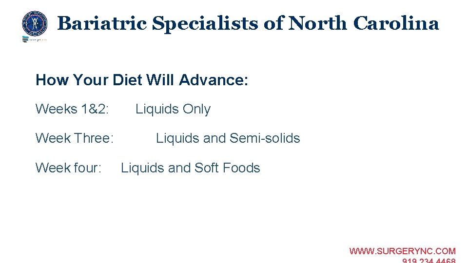 Bariatric Specialists of North Carolina How Your Diet Will Advance: Weeks 1&2: Week Three: