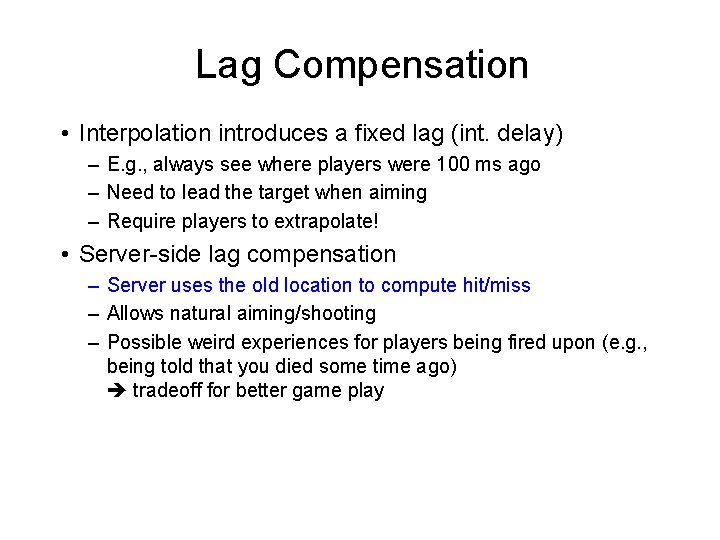 Lag Compensation • Interpolation introduces a fixed lag (int. delay) – E. g. ,