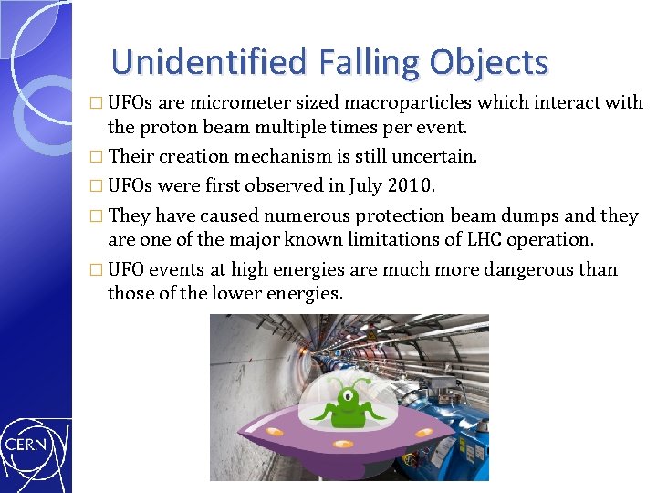 Unidentified Falling Objects � UFOs are micrometer sized macroparticles which interact with the proton
