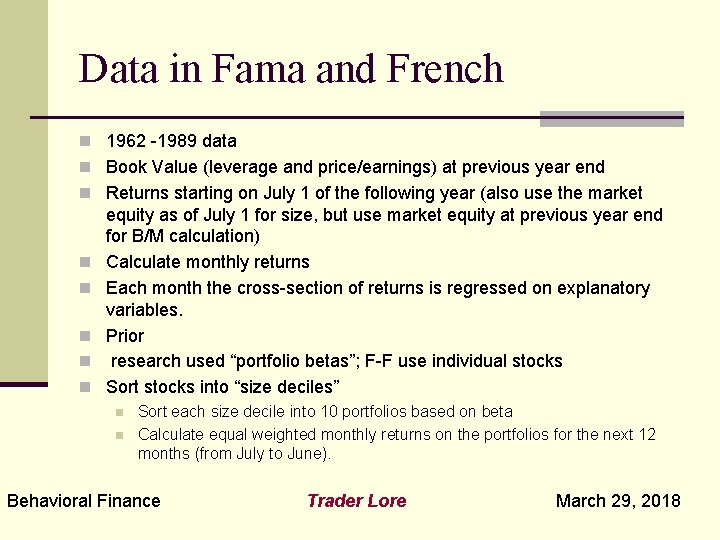 Data in Fama and French n 1962 -1989 data n Book Value (leverage and