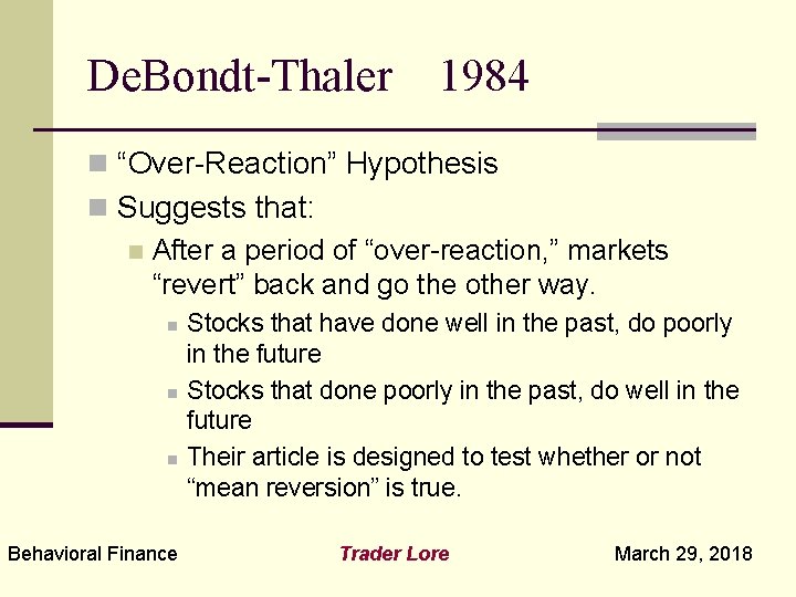 De. Bondt-Thaler 1984 n “Over-Reaction” Hypothesis n Suggests that: n After a period of