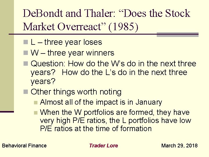 De. Bondt and Thaler: “Does the Stock Market Overreact” (1985) n L – three