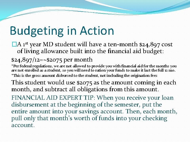 Budgeting in Action �A 1 st year MD student will have a ten-month $24,