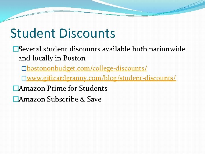 Student Discounts �Several student discounts available both nationwide and locally in Boston �bostononbudget. com/college-discounts/