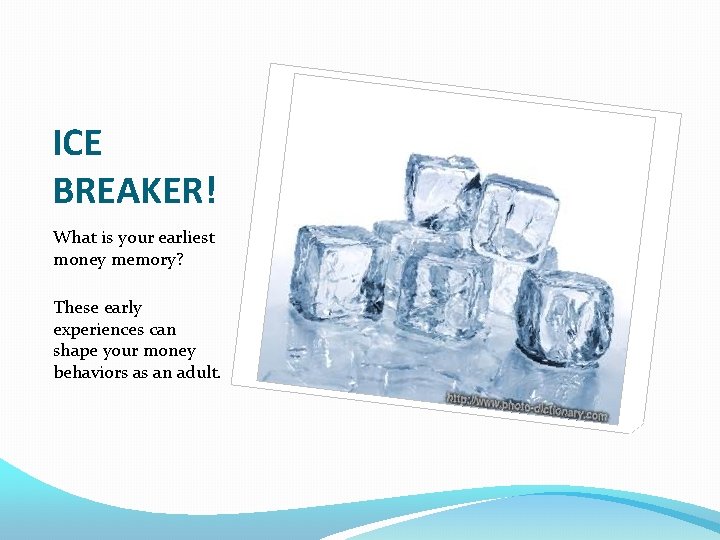 ICE BREAKER! What is your earliest money memory? These early experiences can shape your