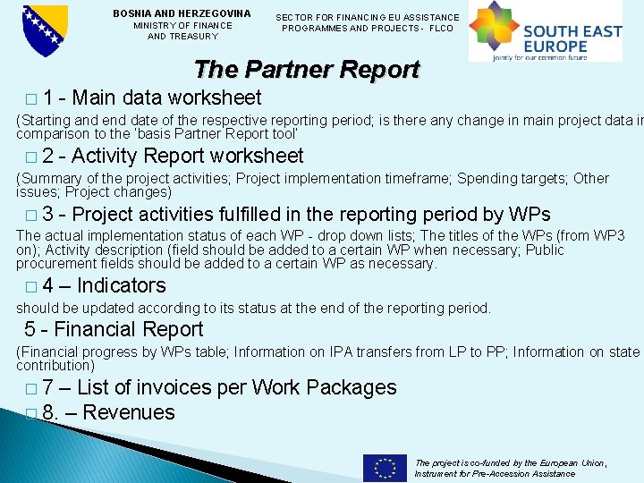 BOSNIA AND HERZEGOVINA SECTOR FINANCING EU ASSISTANCE MINISTRY OF FINANCE PROGRAMMES AND PROJECTS -