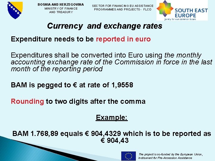 BOSNIA AND HERZEGOVINA SECTOR FINANCING EU ASSISTANCE MINISTRY OF FINANCE PROGRAMMES AND PROJECTS -