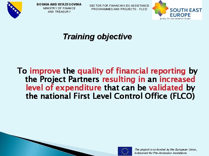 BOSNIA AND HERZEGOVINA SECTOR FINANCING EU ASSISTANCE MINISTRY OF FINANCE PROGRAMMES AND PROJECTS -