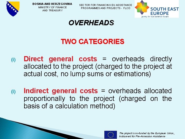 BOSNIA AND HERZEGOVINA SECTOR FINANCING EU ASSISTANCE MINISTRY OF FINANCE PROGRAMMES AND PROJECTS -