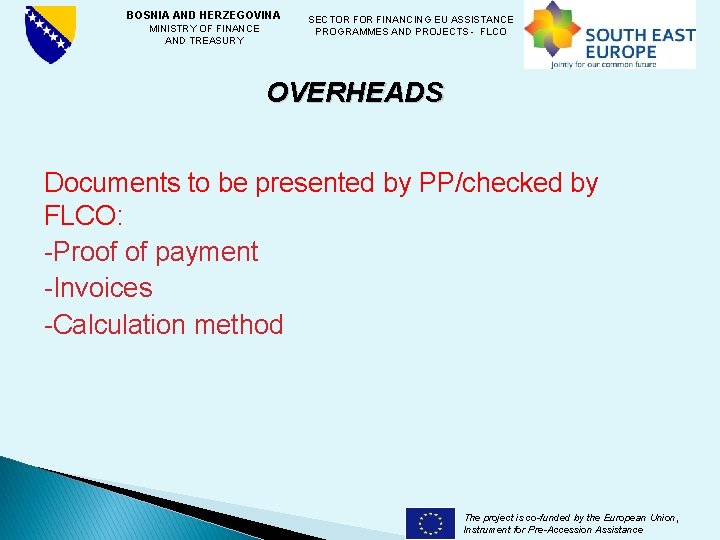 BOSNIA AND HERZEGOVINA SECTOR FINANCING EU ASSISTANCE MINISTRY OF FINANCE PROGRAMMES AND PROJECTS -
