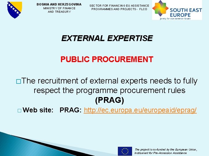 BOSNIA AND HERZEGOVINA SECTOR FINANCING EU ASSISTANCE MINISTRY OF FINANCE PROGRAMMES AND PROJECTS -