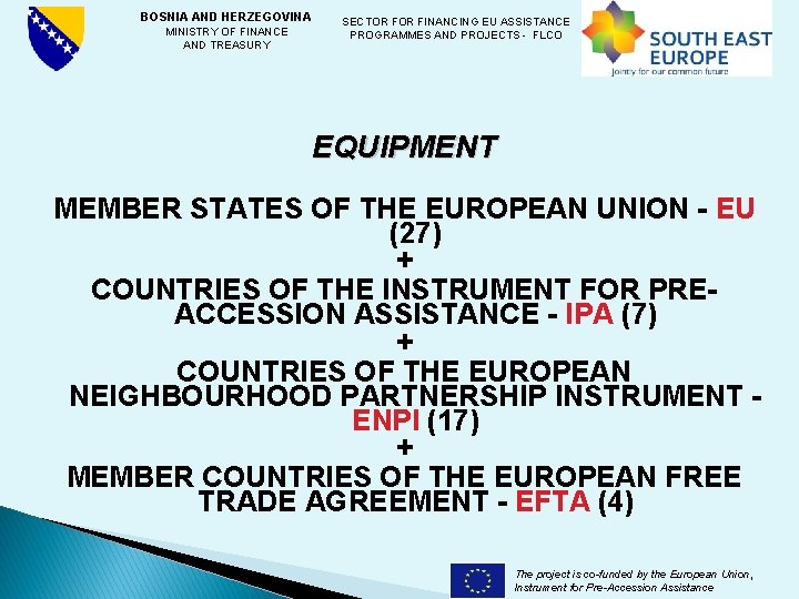 BOSNIA AND HERZEGOVINA SECTOR FINANCING EU ASSISTANCE MINISTRY OF FINANCE PROGRAMMES AND PROJECTS -