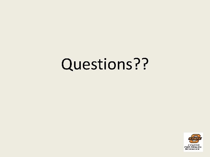 Questions? ? 