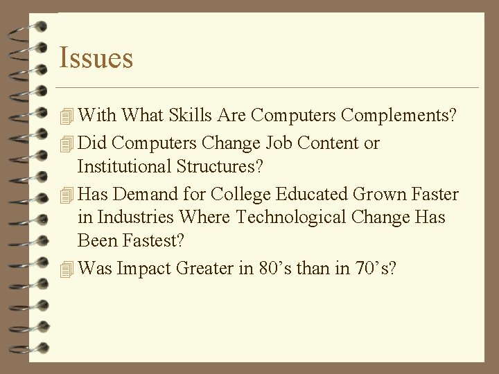 Issues 4 With What Skills Are Computers Complements? 4 Did Computers Change Job Content